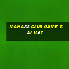 Mana88 Club Game Bài Hát