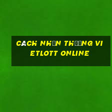 cách nhận thưởng vietlott online