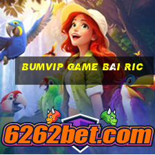 Bumvip Game Bài Ric