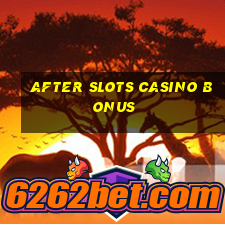 after slots casino bonus