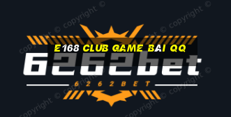 E168 Club Game Bài Qq