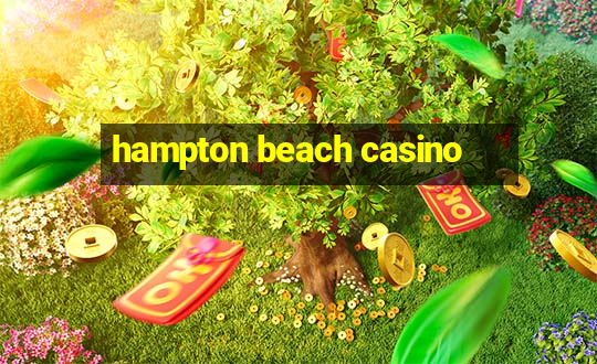 hampton beach casino