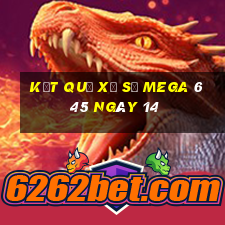 kết quả Xổ Số MEGA 6 45 ngày 14