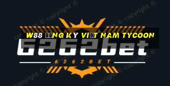 W88 Đăng ký Việt nam Tycoon