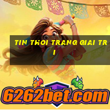 tin thoi trang giai tri