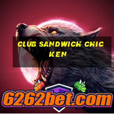 club sandwich chicken