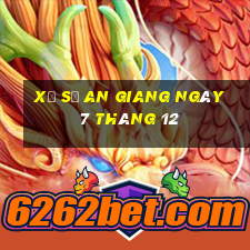 xổ số an giang ngày 7 tháng 12