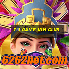 tải game vin club