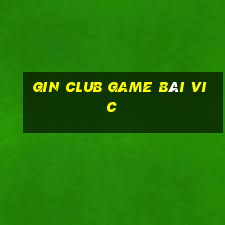 Gin Club Game Bài Vic