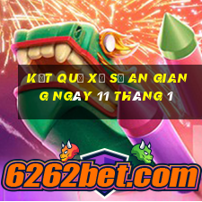 kết quả xổ số an giang ngày 11 tháng 1