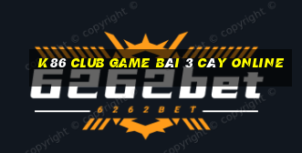 K86 Club Game Bài 3 Cây Online