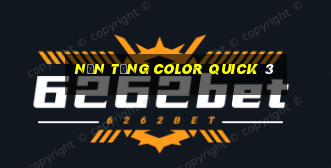 Nền tảng Color Quick 3