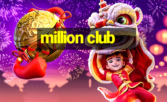 million club