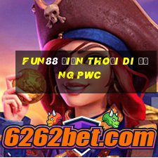 Fun88 điện thoại di động PWC