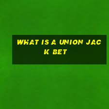 what is a union jack bet