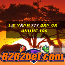 lộc vàng 777 ban ca online ios