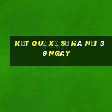 kết quả xổ số hà nội 30 ngày