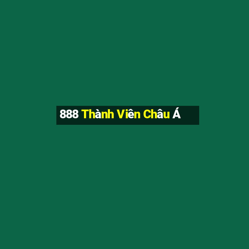 888 Thành Viên Châu Á