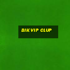 bikvip clup