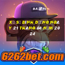 xổ số bình dương ngày 21 tháng 04 năm 2024