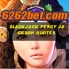 blackjack percy jackson quotes