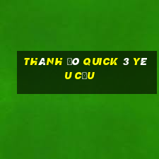 Thành Đô Quick 3 Yêu cầu