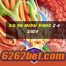 xo so minh ngoc 2 4 2024