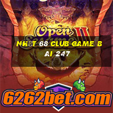 Nhất 68 Club Game Bài 247