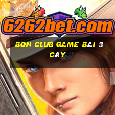 Bon Club Game Bài 3 Cây