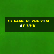 tải game cờ vua về máy tính