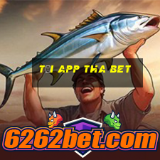 tải app tha bet