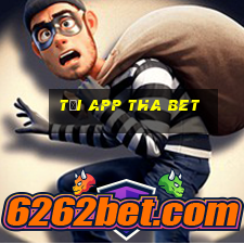 tải app tha bet