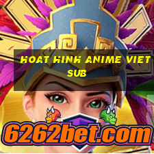 hoat hinh anime vietsub