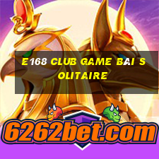 E168 Club Game Bài Solitaire