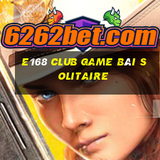 E168 Club Game Bài Solitaire