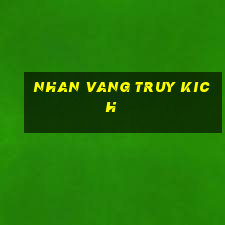 nhan vang truy kich