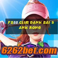 Fb88 Club Danh Bai Sanh Rong