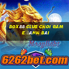 Box88 Club Choi Game Đánh Bài