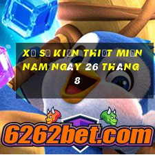 xổ số kiến thiết miền nam ngày 26 tháng 8