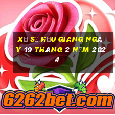 xổ số hậu giang ngày 19 tháng 2 năm 2024