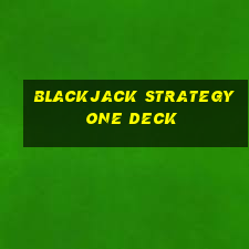 blackjack strategy one deck