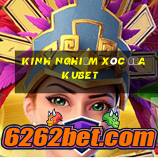 kinh nghiệm xóc đĩa kubet