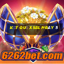 kết quả XSBL ngày 5