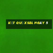 kết quả XSBL ngày 5