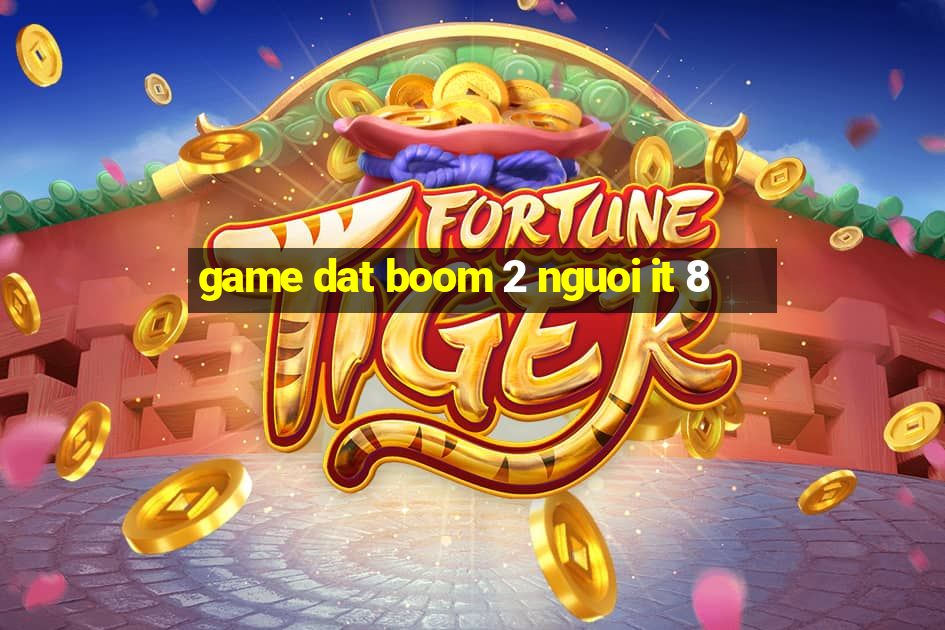 game dat boom 2 nguoi it 8