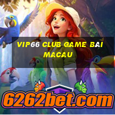 Vip66 Club Game Bài Macau