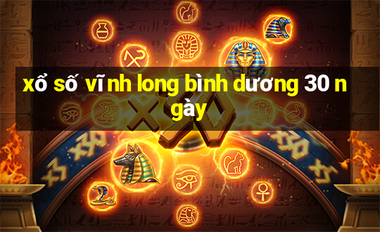 xổ số vĩnh long bình dương 30 ngày