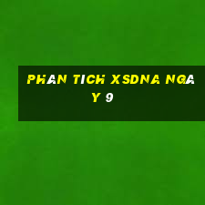 Phân tích XSDNA ngày 9