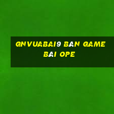 gnVuabai9 Bàn game bài ope