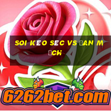 soi kèo séc vs đan mạch